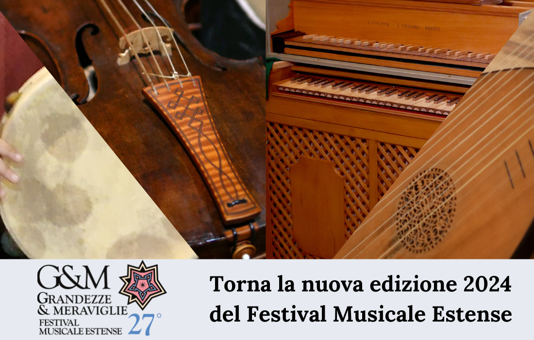 Grandezze & Meraviglie - Festival Musicale Estense 27 ritorna