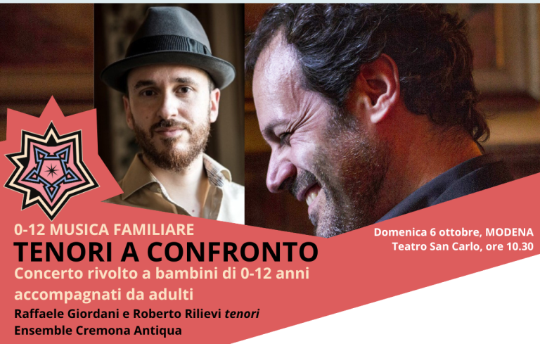Grandezze & Meraviglie - Festival Musicale Estense 27° edizione presenta "0-12 MUSICA FAMILIARE: TENORI A CONFRONTO", domenica 6 a Modena, presso il Teatro San Carlo alle ore 10.30.